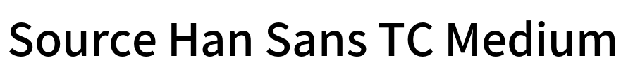 Source Han Sans TC Medium