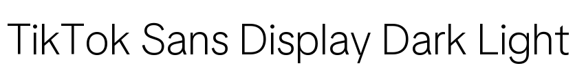 TikTok Sans Display Dark Light